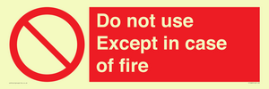 Do not use except in case of fire